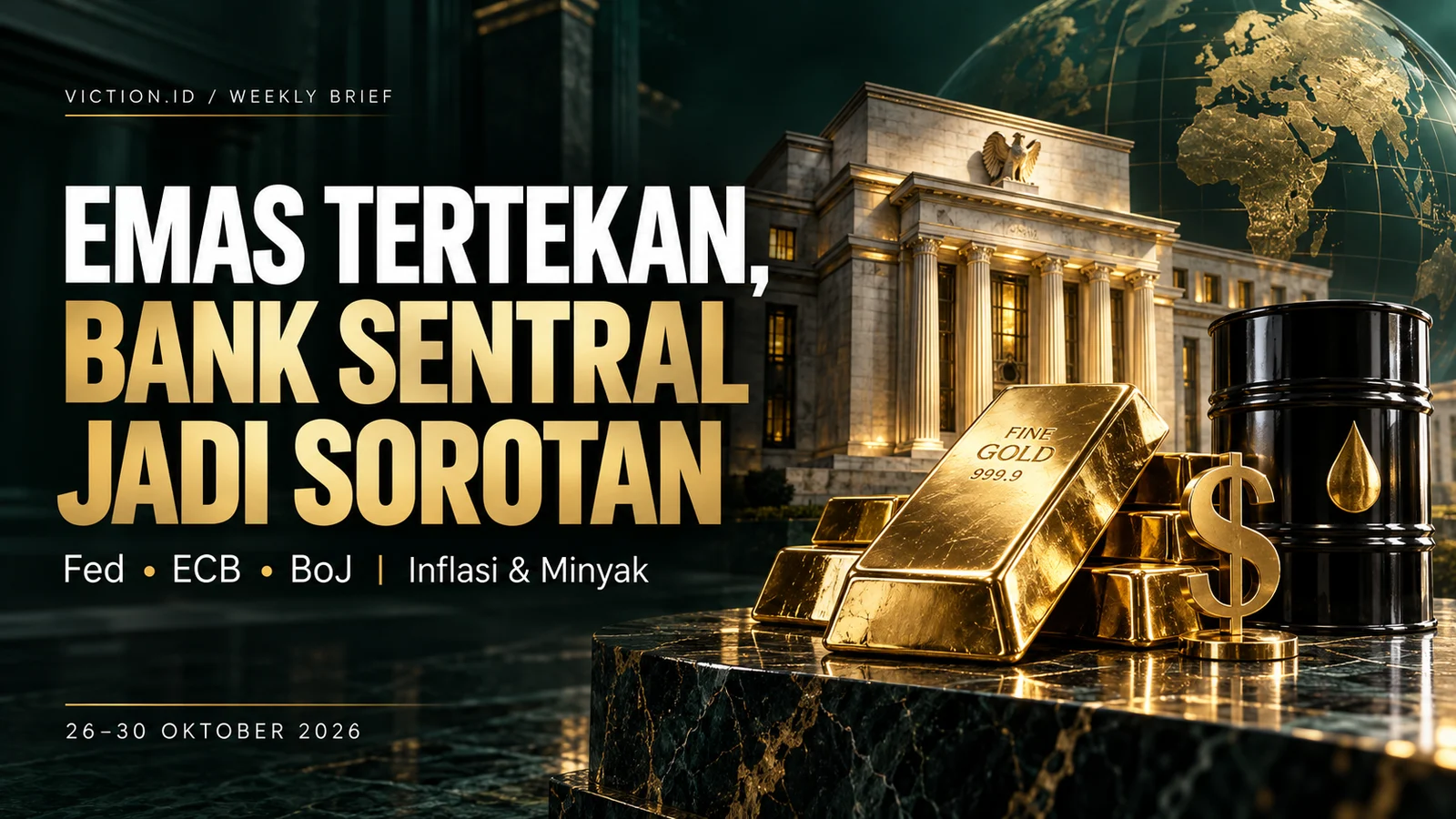Gold & Forex Brief | 26–30 Oktober 2026